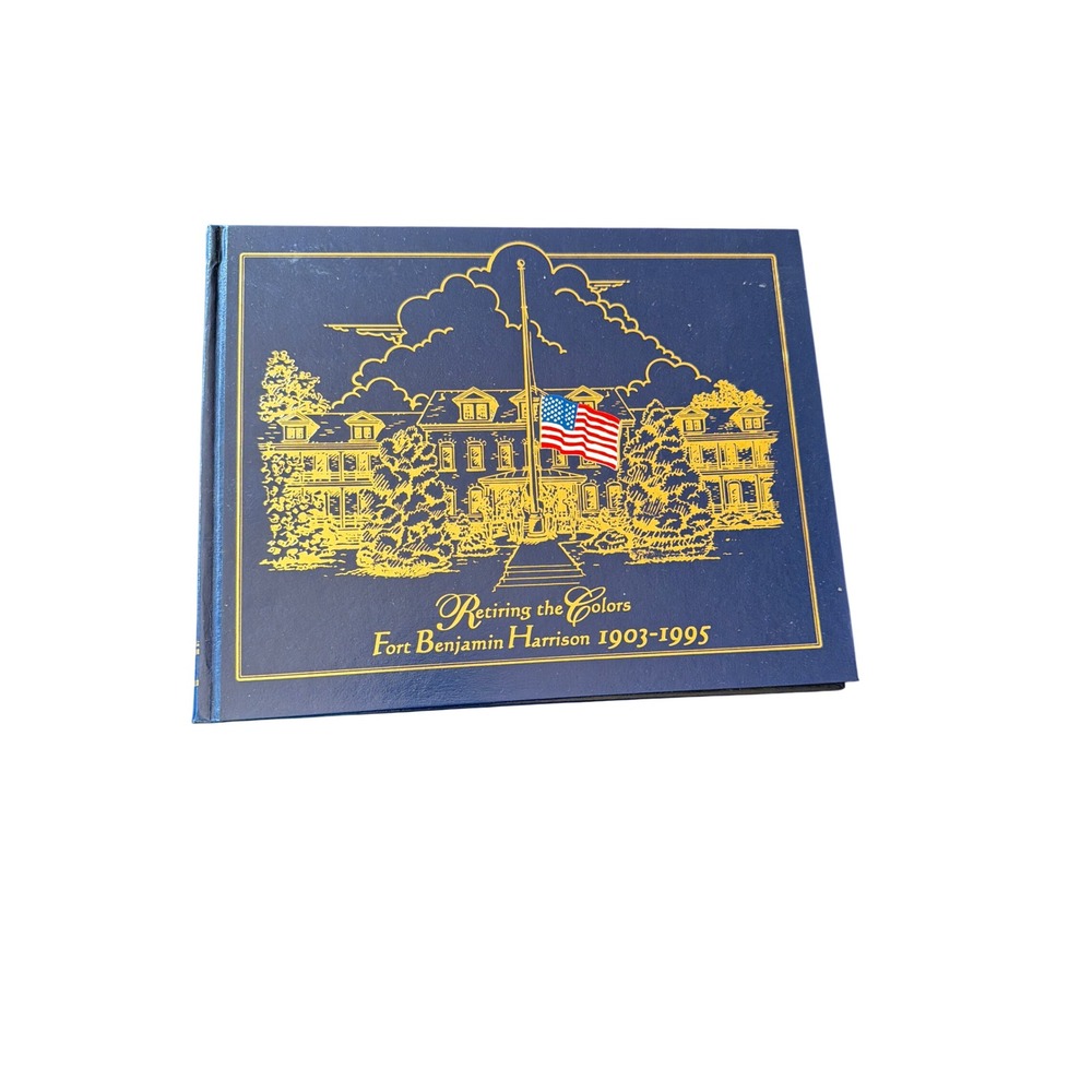 Guild Press Book Blue Retiring the Colors Fort Benjamin Harrison 1903-1995